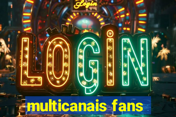 multicanais fans